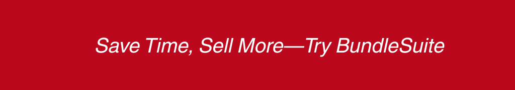 Save Time, Sell More—Try BundleSuite