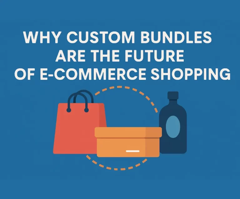 Why Custom Bundles Are the Future of E-commerce Shopping