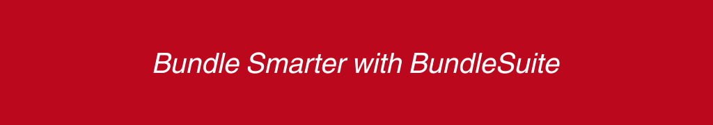 Bundle Smarter with BundleSuite