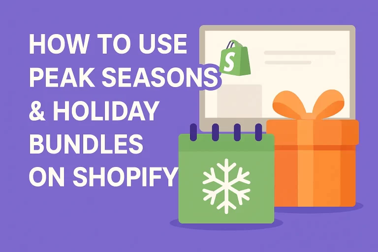 How to Use Peak Seasons & Holiday Bundles on Shopify