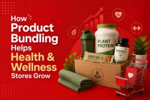 How Product Bundling Helps Health & Wellness Stores Grow
