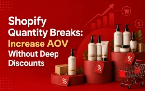 Shopify Quantity Breaks: Increase AOV Without Deep Discounts